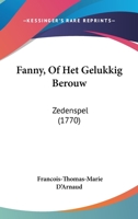 Fanny, Of Het Gelukkig Berouw: Zedenspel (1770) 1104747987 Book Cover