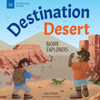 Destination Desert: Biome Explorers 1647410657 Book Cover