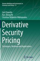 Derivative Security Pricing: Techniques, Methods and Applications (Dynamic Modeling and Econometrics in Economics and Finance) 3662459051 Book Cover