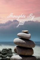 Thoughts By Jill: Personalized Cover Lined Notebook, Journal Or Diary For Notes or Personal Reflections. Includes List Of 31 Personal Care Suggestions. Makes a Beautiful Gift For Any Occasion. 1692571788 Book Cover