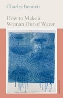 How to Make a Woman Out of Water 1904634427 Book Cover