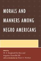 Morals and Manners Among Negro Americans 1377173682 Book Cover