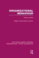 Organizational Behaviour (Rle: Organizations): Politics at Work 1138977713 Book Cover