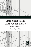 State Violence and Legal Accountability: The Wait for Justice 1032690135 Book Cover