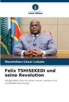 Felix TSHISEKEDI und seine Revolution (German Edition) 6202437677 Book Cover