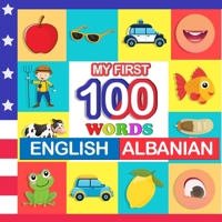 my first 100 words English-Albanian: Learn Albanian for kids aged 2-7 B09L4TPLFF Book Cover