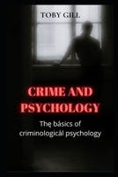 Crime and psychology: The basics of criminological psychology B0BB5KSWNN Book Cover