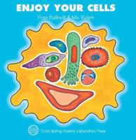 Enjoy Your Cells (Enjoy Your Cells, 1) 0879695846 Book Cover