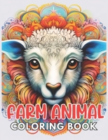 Farm Animal Mandala Coloring Book: 100+ New and Exciting Designs Suitable for All Ages B0CNWJMHRL Book Cover