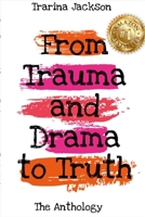 Trarina Jackson - From Trauma and Drama to Truth 167812754X Book Cover