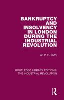 Bankruptcy and insolvency in London during the Industrial Revolution (British economic history) 1138745782 Book Cover