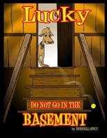 Luck do not go in the basement 1497409152 Book Cover