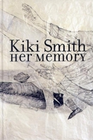 Kiki Smith: Her Memory 849347309X Book Cover