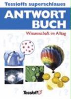 Tessloffs superschlaues Antwortbuch. Wissenschaft im Alltag. 3788609613 Book Cover