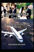 CHRONIK EINER EHE: BASIEREND AUF ECHTEN FAKTEN (German Edition) B0GGHNX3S2 Book Cover