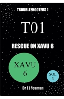 Rescue on Xavu 6 (Troubleshooters) B0GR8F3HW8 Book Cover