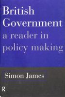 British Government: A Reader in Policy-making 0415113040 Book Cover
