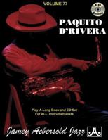 Jamey Aebersold Jazz -- Paquito d'Rivera, Vol 77: Latin, Brazilian, Caribbean, Jazz & Beyond, Book & CD 1562242350 Book Cover
