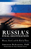 Russia’s Final Destination: Russia, Israel, and the End of Times B0CMV3S7RZ Book Cover