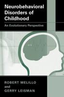 Neurobehavioral Disorders of Childhood: An Evolutionary Perspective 0306478145 Book Cover