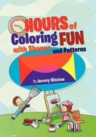 Hours of Coloring Fun with Shapes and Patterns 1456882260 Book Cover