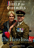 The Hero Inside (Help For Heroes) 1846890764 Book Cover