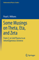 Some Musings on Theta, Eta, and Zeta: From E8 to Cold Plasma to an Lnhomogeneous Universe 9819953383 Book Cover