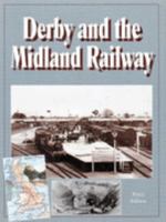 Derby And The Midland Railway 1859830218 Book Cover