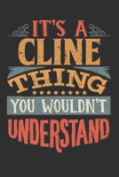 It's A Cline You Wouldn't Understand: Want To Create An Emotional Moment For A Cline Family Member ? Show The Cline's You Care With This Personal Custom Gift With Cline's Very Own Family Name Surname  1695531817 Book Cover