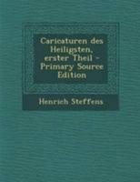 Caricaturen des Heiligsten, erster Theil 1247137767 Book Cover