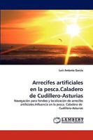 Arrecifes Artificiales En La Pesca.Caladero de Cudillero-Asturias 383833986X Book Cover