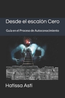 Desde el escalón Cero: Guía en el Proceso de Autoconocimiento B08PJKJJQD Book Cover