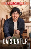 Carpenter (The Right Career for Me) 1499475764 Book Cover