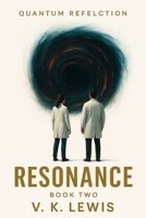 QUANTUM REFLECTION: RESONANCE - BOOK TWO B0F5X6CG6H Book Cover
