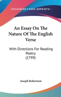 An Essay On The Nature Of The English Verse: With Directions For Reading Poetry 1165306891 Book Cover