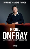 Michel Onfray, Le Principe d'Incandescence: Essai 224679742X Book Cover