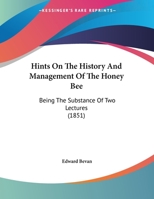 Hints on the History and Management of the Honey Bee 1018099980 Book Cover