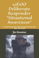 1of100 Deliberate Responder "Situational Awareness": A Practical Framework for Turning Awareness into Action Using Space, Time, and Self B0GF71VJW1 Book Cover