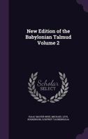 New Edition of the Babylonian Talmud; Volume 2 1018472983 Book Cover