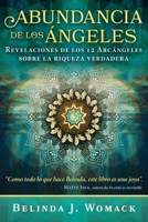Abundancia de los Ángeles: Revelaciones de los 12 Árcángeles sobre la riqueza verdadera (Spanish Edition) B0CSBJFH6D Book Cover