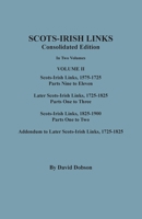 Scots-Irish Links: Consolidated Edition. In Two Volumes. Volume II: Scots-Irish Links, 1575-1725, Parts Nine to Eleven; Later Scots-Irish 0806359382 Book Cover