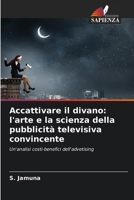 Accattivare il divano: l'arte e la scienza della pubblicità televisiva convincente (Italian Edition) 620828743X Book Cover
