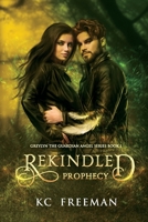 Rekindled Prophecy B08XXZP85L Book Cover
