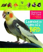 Learning to Care for a Bird 0766031926 Book Cover