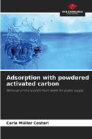 Adsorption with powdered activated carbon: Removal of microcystin from water for public supply 6207839013 Book Cover
