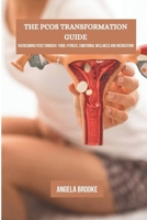 The PCOS Transformation Guide: Overcoming PCOS Through Food, Fitness, Emotional Wellness and Medications B0DQYSSVR5 Book Cover