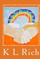 God's Rainbow for Good the Devil Turned Bad 1387767690 Book Cover