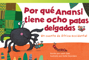 Por Qu� Anansi Tiene Ocho Patas Delgadas: Un Cuento de �frica Occidental (Why Anansi Has E 1480740292 Book Cover