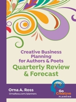 Quarterly Review & Forecast: Creative Business Planning for Authors & Poets 1909888796 Book Cover