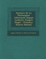 Histoire de la philosophie allemande depuis Leïbnitz jusqu'à Hegel 2013085524 Book Cover